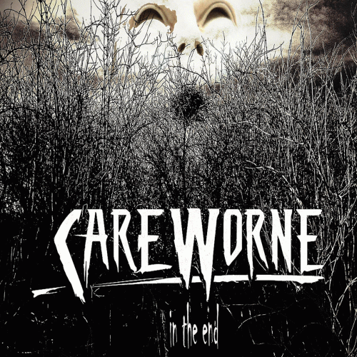 Careworne : In the End